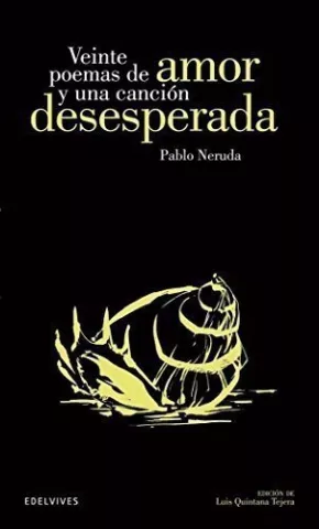 Veinte poemas de amor y una canción desesperada, de Pablo Neruda - Editorial Luis Vives