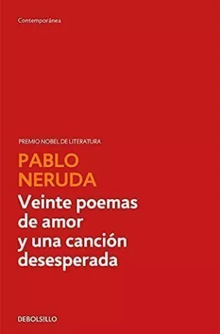 Veinte poemas de amor y una canción desesperada, de Pablo Neruda - Debolsillo