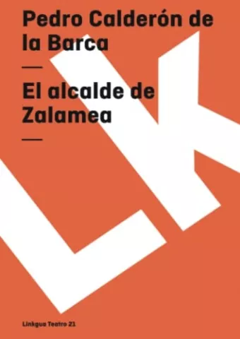 El alcalde de Zalamea, de Pedro Calderón de la Barca - Linkgua Digital