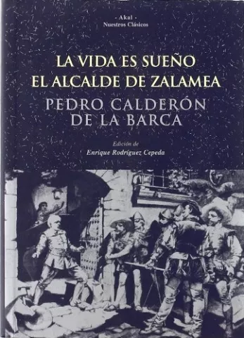 La vida es sueño / El alcalde de Zalamea, de Pedro Calderón de la Barca - Ediciones Akal