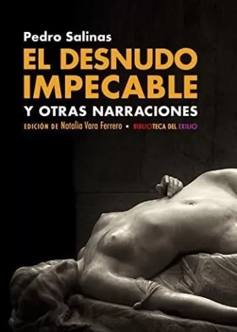 El desnudo impecable y otras narraciones, de Pedro Salinas - Editorial Renacimiento