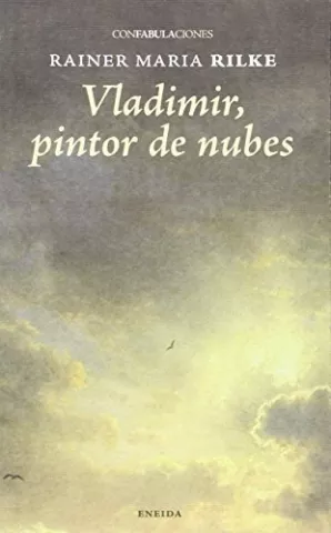 Vladimir, pintor de nubes, de Rainer Maria Rilke - Eneida Editorial