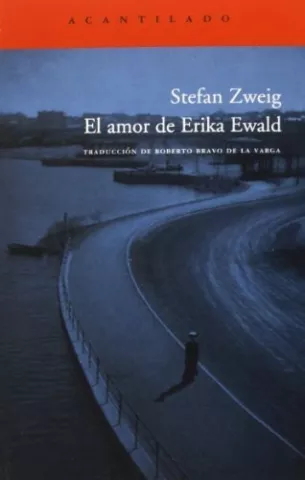 El amor de Erika Ewald, de Stefan Zweig - Acantilado