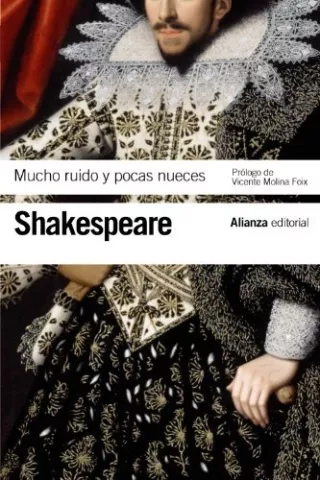 Mucho ruido y pocas nueces, de William Shakespeare - Alianza Editorial