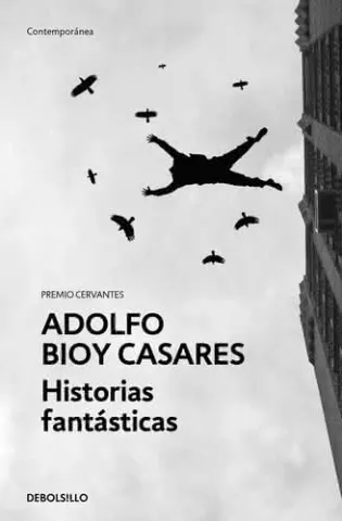 Historias fantásticas, de Adolfo Bioy Casares - Debolsillo