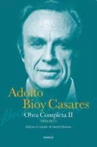 Obra completa II, de Adolfo Bioy Casares - Emecé Editores Editores