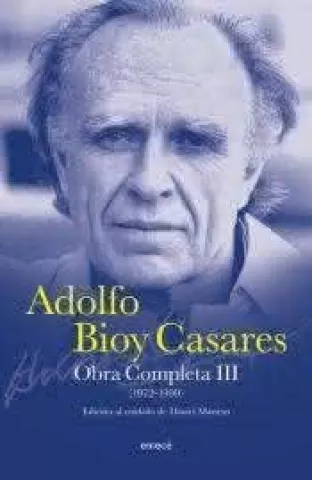 Obra completa III, de Adolfo Bioy Casares - Emecé Editores