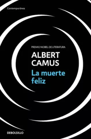 La muerte feliz, de Albert Camus - Debolsillo